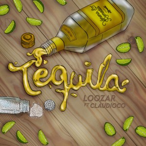 ดาวน์โหลดและฟังเพลง Tequila พร้อมเนื้อเพลงจาก LOOZAR