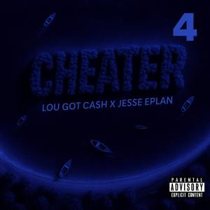 收聽Jesse Eplan的Cheater (feat. Lougotcash) (Explicit)歌詞歌曲