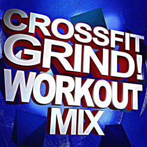 CrossFit Junkies的專輯Crossfit Grind! Workout Mix Music