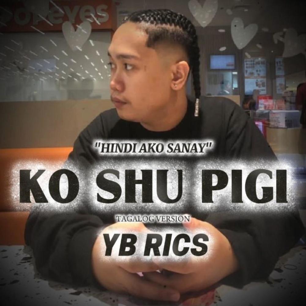 Hindi Ako Sanay (KO SHU PIGI Tagalog Version)