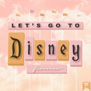 收聽Fairview的Let's Go To Disney歌詞歌曲
