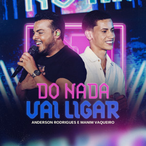 收聽Anderson Rodrigues的Do Nada Vai Ligar (Ao Vivo)歌詞歌曲