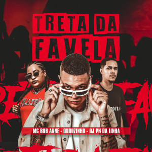 收聽Duduzinho的Treta da Favela (Explicit)歌詞歌曲