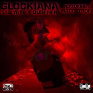อัลบัม Glockiana (feat. Wacotron) (Explicit) ศิลปิน 512 Yair