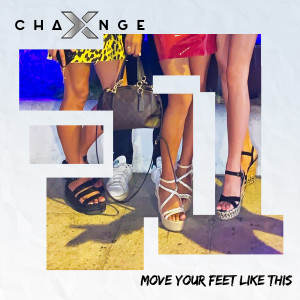 ดาวน์โหลดและฟังเพลง Move Your Feet Like This พร้อมเนื้อเพลงจาก X-Change