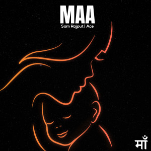 ดาวน์โหลดและฟังเพลง Maa (Explicit) พร้อมเนื้อเพลงจาก Sam Rajput