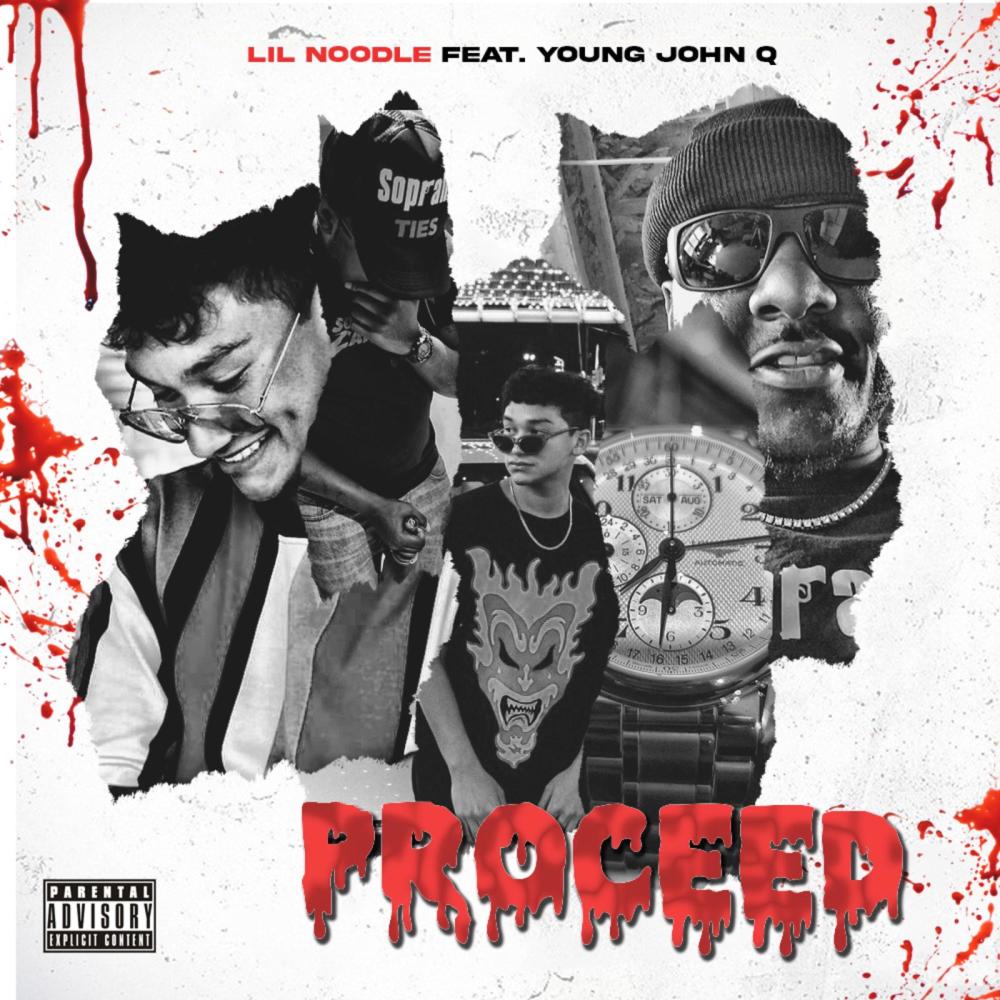 Proceed (feat. Lil Noodle) (Explicit)