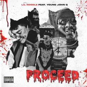 收聽Young John Q的Proceed (feat. Lil Noodle) (Explicit)歌詞歌曲