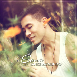 Listen to Sana song with lyrics from Lance Raymundo