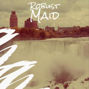 ดาวน์โหลดและฟังเพลง Robust Maid พร้อมเนื้อเพลงจาก Lenie Goms