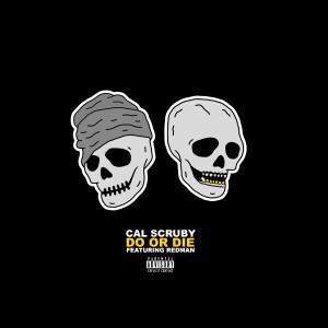 ดาวน์โหลดและฟังเพลง Do Or Die (Explicit) พร้อมเนื้อเพลงจาก Cal Scruby