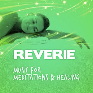 Meditation的專輯Reverie: Music for Meditations & Healing