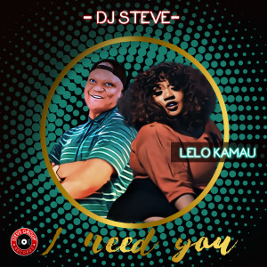 收聽DJ Steve的I Need You歌詞歌曲