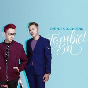 收聽Only C的Tạm Biệt Em歌詞歌曲