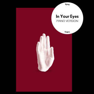 ดาวน์โหลดและฟังเพลง In Your Eyes (Piano Version) พร้อมเนื้อเพลงจาก Flying Fingers