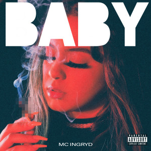 MC Ingryd的專輯Baby (Explicit)