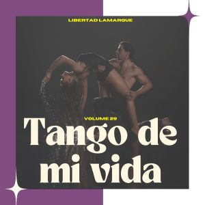 Album Tango de Mi Vida (Volume 29) from Libertad Lamarque