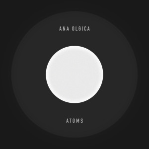 收听Ana Olgica的Atoms歌词歌曲