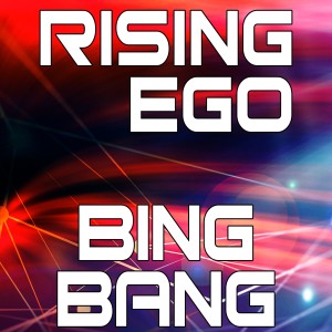 ดาวน์โหลดและฟังเพลง Bing Bang (Dezio Club Mix) พร้อมเนื้อเพลงจาก Rising Ego
