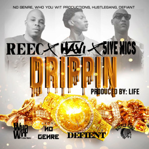收听Reec的Drippin' (feat. Havi & 5ive Mics)歌词歌曲