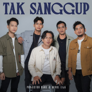 Album Tak Sanggup oleh Projector Band