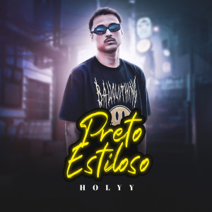 holyy的專輯Preto Estiloso (Explicit)