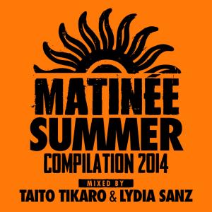 Album Matinée Summer Compilation 2014 (Explicit) oleh Taito Tikaro