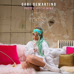 收聽Gabi DeMartino的Pretty Little Mind (Explicit)歌詞歌曲