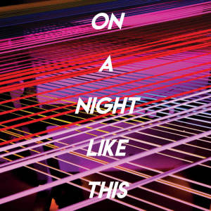 Listen to On a Night Like This song with lyrics from Princess Beat