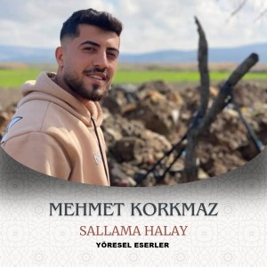 收聽Mehmet Korkmaz的Sallama Halay (Yöresel Eserler)歌詞歌曲
