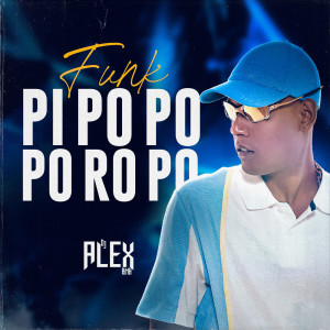 Dengarkan lagu Funk Pi Po Po Po Ro Po (Explicit) nyanyian Dj Alex BNH dengan lirik