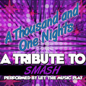 Let The Music Play的專輯A Thousand and One Nights (A Tribute to Smash) - Single