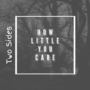 Album How Little You Care (Explicit) from Two Sides