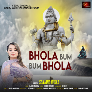ดาวน์โหลดและฟังเพลง Bhola Bum Bum Bhola (Punjabi) พร้อมเนื้อเพลงจาก Sanjana Bhola