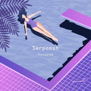 收听Serpoosh的You Lost Me歌词歌曲
