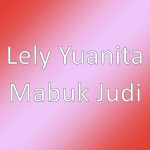 Album Mabuk Judi oleh Lely Yuanita