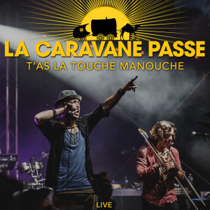 Album T'as la touche manouche (Live) oleh La Caravane Passe
