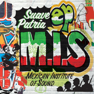 Album Suave Patria oleh Mexican Institute of Sound