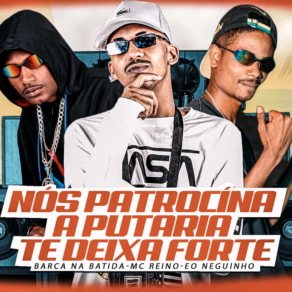 Nós Patrocina a Putaria Te Deixa Forte (Explicit)