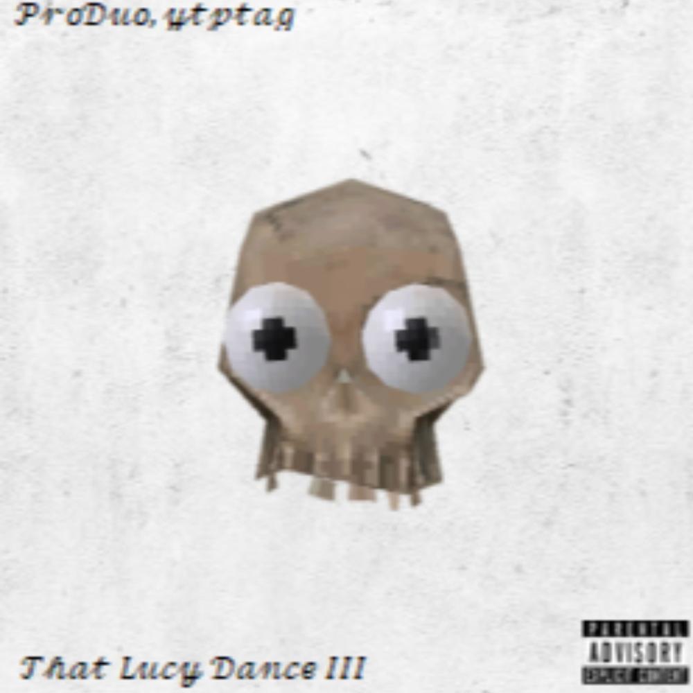 That Lucy Dance III (SLOWED) (feat. Produo) (Explicit)