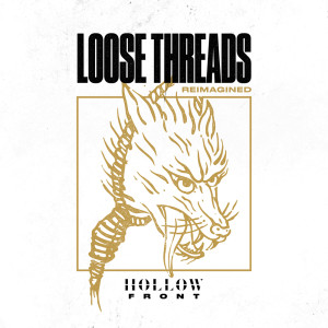 ดาวน์โหลดและฟังเพลง Loose Threads (Reimagined) พร้อมเนื้อเพลงจาก Hollow Front