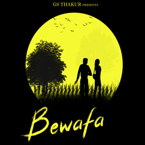 Listen to Bewafa song with lyrics from Gs Thakur