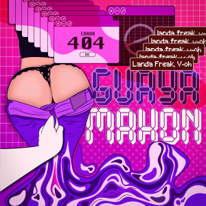 Landa Freak的专辑Guaya Mahon (Explicit)