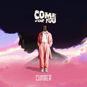 Album Come for You (Explicit) from Cumber