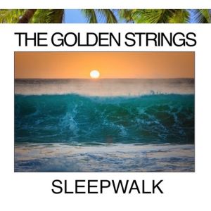 อัลบัม Sleepwalk ศิลปิน The Golden Strings