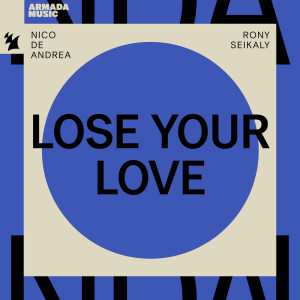 Nico de Andrea的專輯Lose Your Love