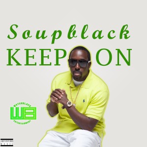 ดาวน์โหลดและฟังเพลง Keep On (Explicit) พร้อมเนื้อเพลงจาก Soupblack