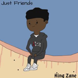 Dengarkan Just Friends (Explicit) lagu dari King Zane dengan lirik