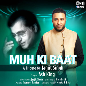 Muh Ki Baat (Tips Rewind: A Tribute to Jagjit Singh)