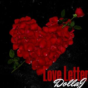 收聽DollaJ的Love Letter (feat. Prod.kiddo) (Explicit)歌詞歌曲